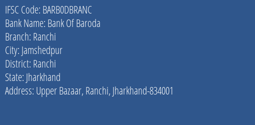 Bank Of Baroda Ranchi Branch, Branch Code DBRANC & IFSC Code Barb0dbranc