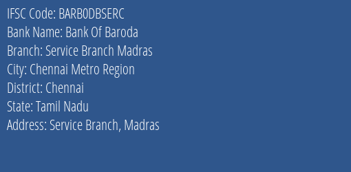 Bank Of Baroda Service Branch Madras Branch, Branch Code DBSERC & IFSC Code Barb0dbserc