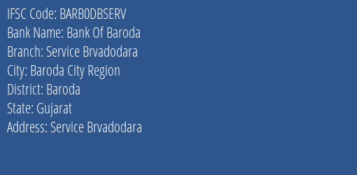 Bank Of Baroda Service Brvadodara Branch Baroda IFSC Code BARB0DBSERV