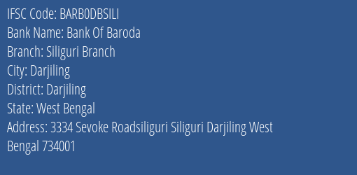 Bank Of Baroda Siliguri Branch Branch, Branch Code DBSILI & IFSC Code BARB0DBSILI