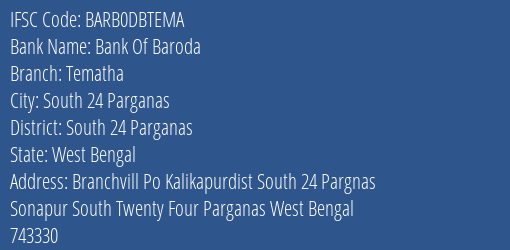 Bank Of Baroda Tematha Branch South 24 Parganas IFSC Code BARB0DBTEMA
