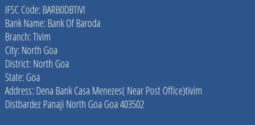 Bank Of Baroda Tivim Branch, Branch Code DBTIVI & IFSC Code Barb0dbtivi