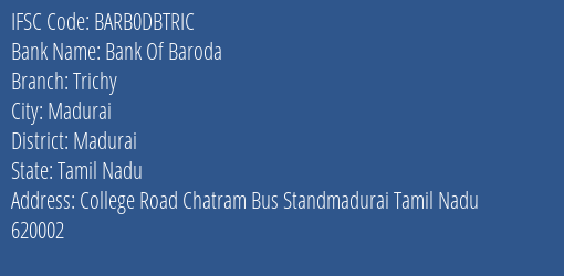 Bank Of Baroda Trichy Branch Madurai IFSC Code BARB0DBTRIC