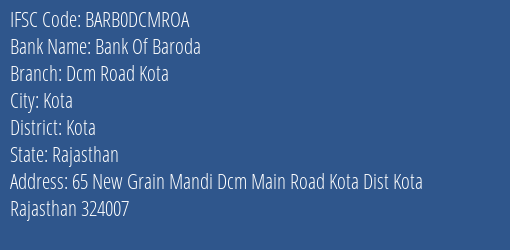 Bank Of Baroda Dcm Road Kota Branch Kota IFSC Code BARB0DCMROA