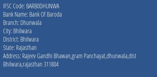 Bank Of Baroda Dhunwala Branch Bhilwara IFSC Code BARB0DHUNWA