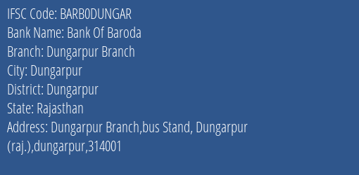 Bank Of Baroda Dungarpur Branch Branch Dungarpur IFSC Code BARB0DUNGAR