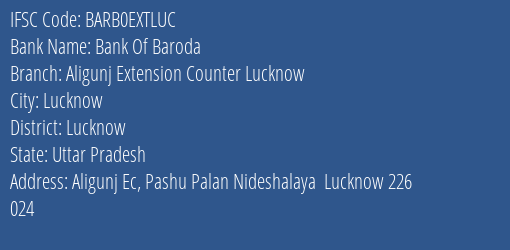 Bank Of Baroda Aligunj Extension Counter Lucknow Branch, Branch Code EXTLUC & IFSC Code Barb0extluc