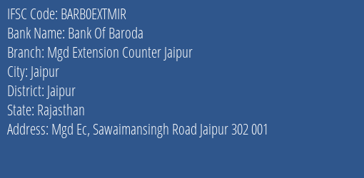 Bank Of Baroda Mgd Extension Counter Jaipur Branch Jaipur IFSC Code BARB0EXTMIR