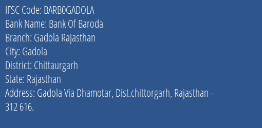 Bank Of Baroda Gadola Rajasthan Branch Chittaurgarh IFSC Code BARB0GADOLA