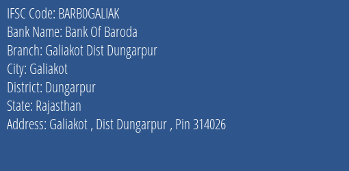 Bank Of Baroda Galiakot Dist Dungarpur Branch Dungarpur IFSC Code BARB0GALIAK