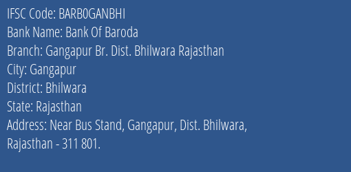 Bank Of Baroda Gangapur Br. Dist. Bhilwara Rajasthan Branch Bhilwara IFSC Code BARB0GANBHI