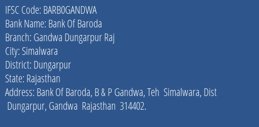 Bank Of Baroda Gandwa Dungarpur Raj Branch Dungarpur IFSC Code BARB0GANDWA