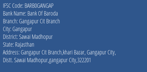 Bank Of Baroda Gangapur Cit Branch Branch Sawai Madhopur IFSC Code BARB0GANGAP