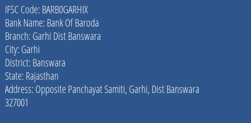 Bank Of Baroda Garhi Dist Banswara Branch Banswara IFSC Code BARB0GARHIX