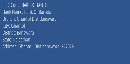 Bank Of Baroda Ghantol Dist Banswara Branch Banswara IFSC Code BARB0GHANTO