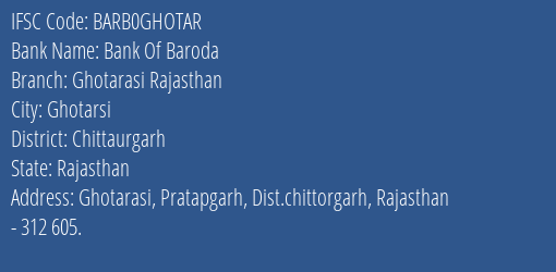 Bank Of Baroda Ghotarasi Rajasthan Branch Chittaurgarh IFSC Code BARB0GHOTAR