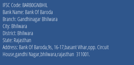 Bank Of Baroda Gandhinagar Bhilwara Branch Bhilwara IFSC Code BARB0GNBHIL