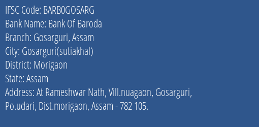 Bank Of Baroda Gosarguri Assam Branch, Branch Code GOSARG & IFSC Code Barb0gosarg