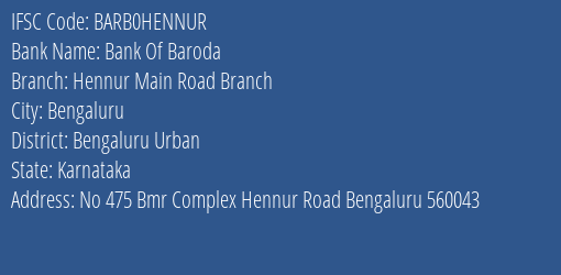 Bank Of Baroda Hennur Main Road Branch Branch, Branch Code HENNUR & IFSC Code BARB0HENNUR