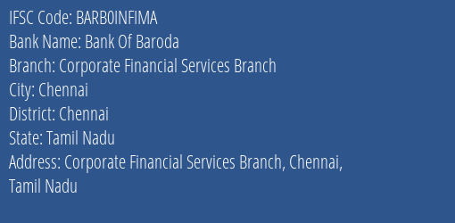 Bank Of Baroda Corporate Financial Services Branch Branch Chennai IFSC Code BARB0INFIMA