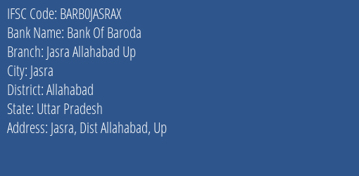 Bank Of Baroda Jasra Allahabad Up Branch, Branch Code JASRAX & IFSC Code Barb0jasrax