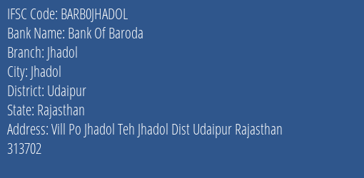 Bank Of Baroda Jhadol Branch Udaipur IFSC Code BARB0JHADOL