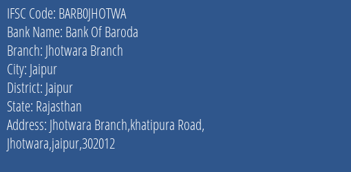 Bank Of Baroda Jhotwara Branch Branch Jaipur IFSC Code BARB0JHOTWA
