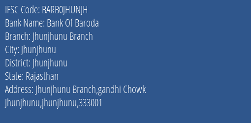 Bank Of Baroda Jhunjhunu Branch Branch Jhunjhunu IFSC Code BARB0JHUNJH