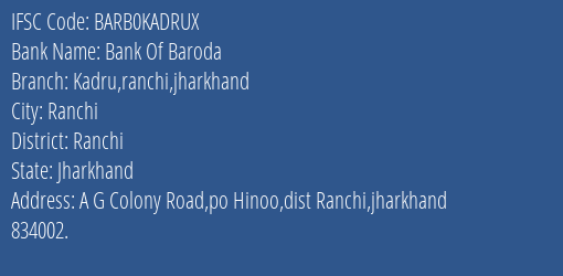 Bank Of Baroda Kadru Ranchi Jharkhand Branch, Branch Code KADRUX & IFSC Code Barb0kadrux