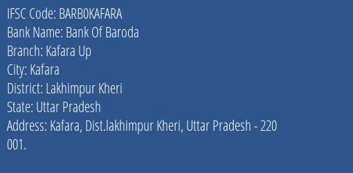 Bank Of Baroda Kafara Up Branch Lakhimpur Kheri IFSC Code BARB0KAFARA