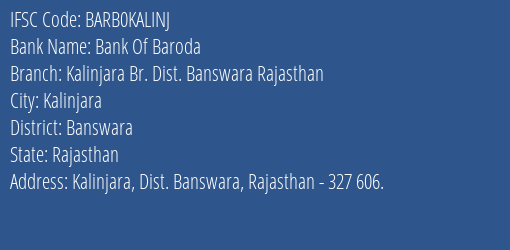 Bank Of Baroda Kalinjara Br. Dist. Banswara Rajasthan Branch Banswara IFSC Code BARB0KALINJ