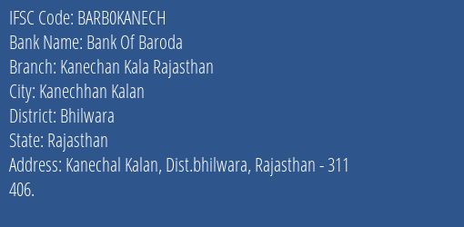Bank Of Baroda Kanechan Kala Rajasthan Branch Bhilwara IFSC Code BARB0KANECH