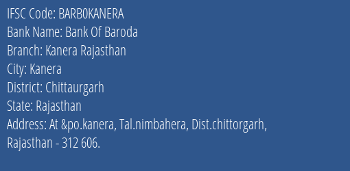 Bank Of Baroda Kanera Rajasthan Branch Chittaurgarh IFSC Code BARB0KANERA