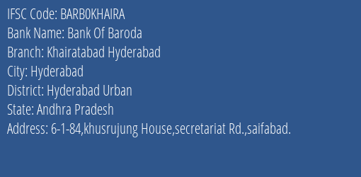 Bank Of Baroda Khairatabad Hyderabad Branch Hyderabad Urban IFSC Code BARB0KHAIRA
