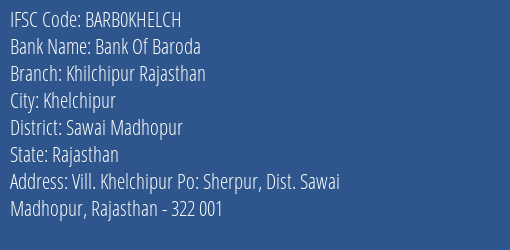 Bank Of Baroda Khilchipur Rajasthan Branch Sawai Madhopur IFSC Code BARB0KHELCH