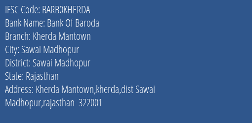 Bank Of Baroda Kherda Mantown Branch Sawai Madhopur IFSC Code BARB0KHERDA