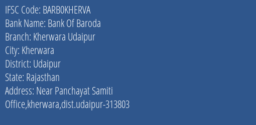 Bank Of Baroda Kherwara Udaipur Branch Udaipur IFSC Code BARB0KHERVA