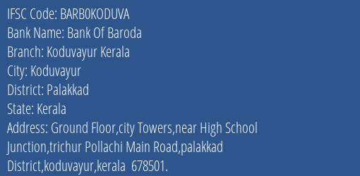 Bank Of Baroda Koduvayur Kerala Branch Palakkad IFSC Code BARB0KODUVA