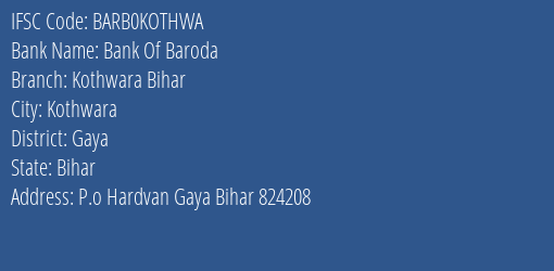 Bank Of Baroda Kothwara Bihar Branch, Branch Code KOTHWA & IFSC Code BARB0KOTHWA