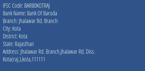 Bank Of Baroda Jhalawar Rd. Branch Branch Kota IFSC Code BARB0KOTRAJ