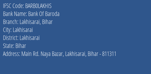 Bank Of Baroda Lakhisarai Bihar Branch Lakhisarai IFSC Code BARB0LAKHIS