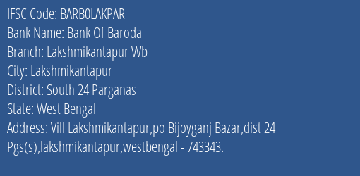 Bank Of Baroda Lakshmikantapur Wb Branch South 24 Parganas IFSC Code BARB0LAKPAR