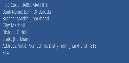 Bank Of Baroda Machhli Jharkhand Branch Giridih IFSC Code BARB0MACHHL