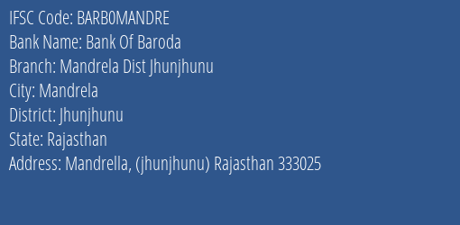 Bank Of Baroda Mandrela Dist Jhunjhunu Branch Jhunjhunu IFSC Code BARB0MANDRE