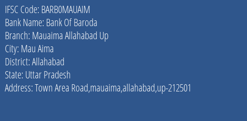 Bank Of Baroda Mauaima Allahabad Up Branch, Branch Code MAUAIM & IFSC Code Barb0mauaim