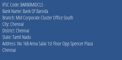 Bank Of Baroda Mid Corporate Cluster Office South Branch Chennai IFSC Code BARB0MIDCLS