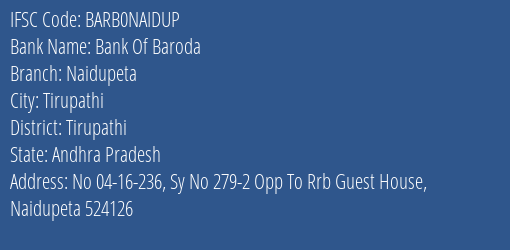 Bank Of Baroda Naidupeta Branch, Branch Code NAIDUP & IFSC Code BARB0NAIDUP