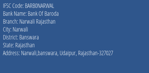 Bank Of Baroda Narwali Rajasthan Branch Banswara IFSC Code BARB0NARWAL