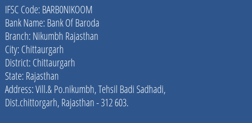 Bank Of Baroda Nikumbh Rajasthan Branch Chittaurgarh IFSC Code BARB0NIKOOM