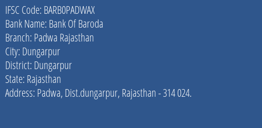 Bank Of Baroda Padwa Rajasthan Branch Dungarpur IFSC Code BARB0PADWAX